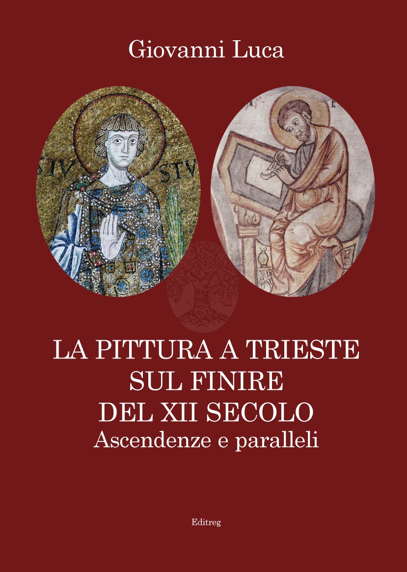 La pittura a Trieste sul finire del XII secolo. Ascendenze e paralleli