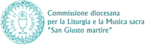 Commissione diocesana per la Liturgia e la Musica sacra "San Giusto Martire"